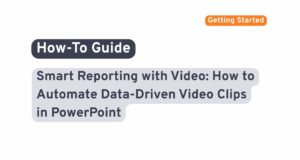 Smart Reporting with Video: How to Automate Data-Driven Clips in PowerPoint